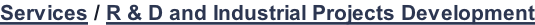 Services / R & D and Industrial Projects Development